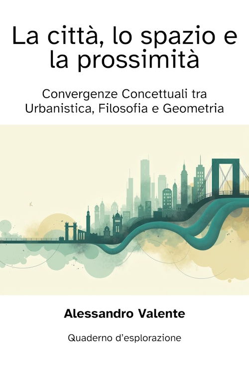 Copertina del libro La città, lo spazio e la prossimità